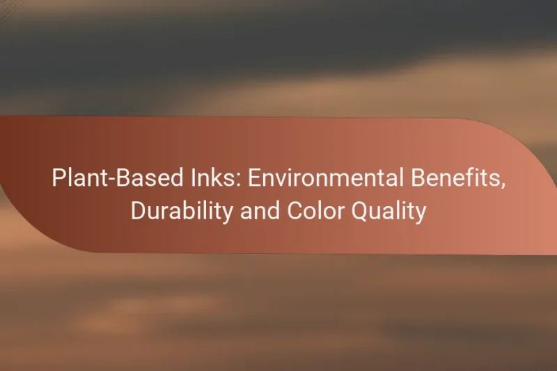 Plant-Based Inks: Environmental Benefits, Durability and Color Quality