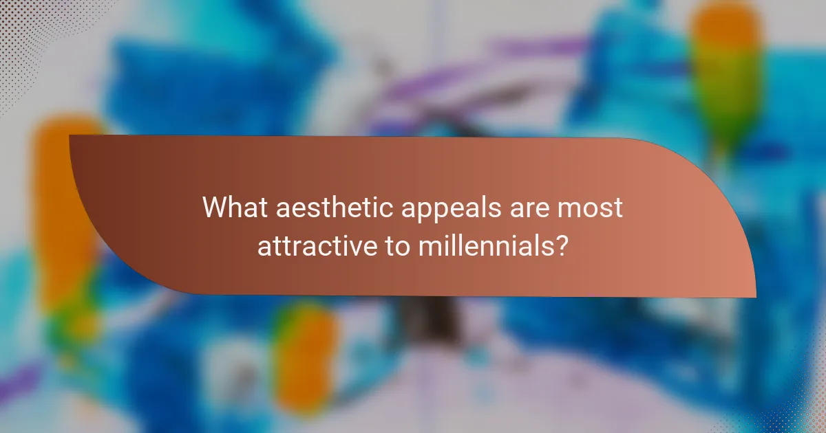 What aesthetic appeals are most attractive to millennials?
