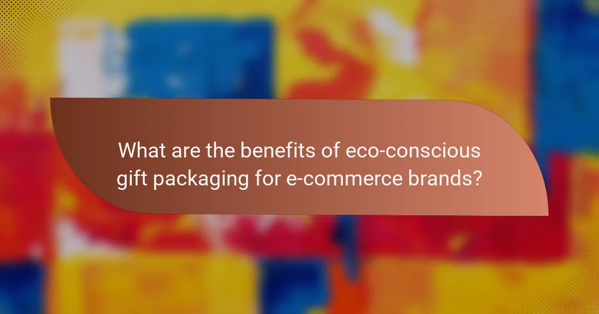 What are the benefits of eco-conscious gift packaging for e-commerce brands?