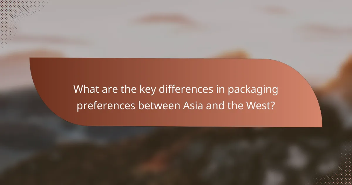 What are the key differences in packaging preferences between Asia and the West?